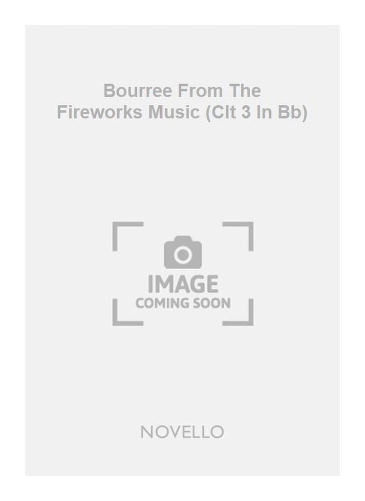 Bourree From The Fireworks Music (Clt 3 In Bb)